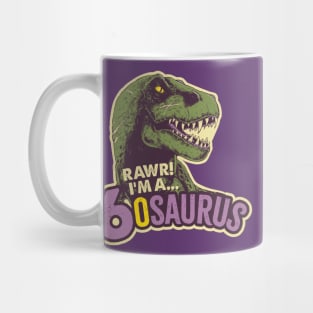 RAWR! I'm a 6osaurus Mug